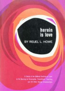 Herein is Love
A Study of the Biblical Doctrine of Love in Its Bearing on Personality, Parenthood, Teaching, and All Other Human Relationships.