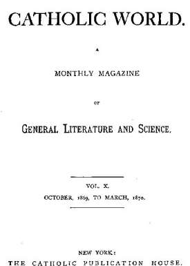 The Catholic World, Vol. 10, October, 1869 to March, 1870