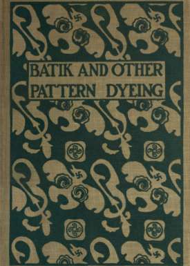 Batik and Other Pattern Dyeing