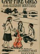 Campfire Girls in the Allegheny Mountains
or, A Christmas Success against Odds