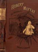 Robert Moffat
The Missionary Hero of Kuruman