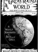 The Great Round World and What Is Going On In It, Vol. 1, No. 30, June 3, 1897
A Weekly Magazine for Boys and Girls