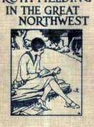 Ruth Fielding in the Great Northwest; Or, The Indian Girl Star of the Movies