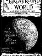 The Great Round World and What Is Going On In It, Vol. 1, No. 44, September 9, 1897
A Weekly Magazine for Boys and Girls