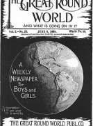 The Great Round World and What Is Going On In It, Vol. 2, No. 23, June 9, 1898
A Weekly Magazine for Boys and Girls