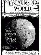 The Great Round World and What Is Going On In It, Vol. 2, No. 24, June 16, 1898
A Weekly Magazine for Boys and Girls