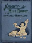 Naughty Miss Bunny
A Story for Little Children