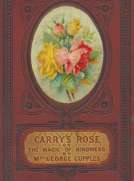 Carry's Rose,
or, the Magic of Kindness. A Tale for the Young