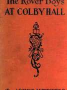 The Rover Boys at Colby Hall; or, The Struggles of the Young Cadets