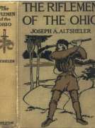The Riflemen of the Ohio: A Story of the Early Days along "The Beautiful River"