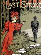 The Last Stroke: A Detective Story
