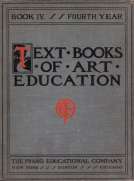 Text books of art education, v. 4 of 7. Book IV, Fourth Year