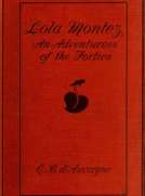 Lola Montez: An Adventuress of the 'Forties