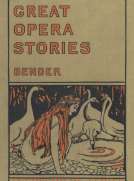 Great Opera Stories
Taken from Original Sources in Old German