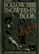 The Hollow Tree Snowed-in Book
being a continuation of the stories about the Hollow Tree and Deep Woods people