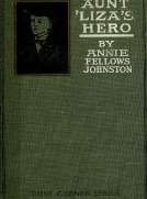Aunt 'Liza's Hero, and Other Stories