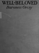 His Majesty's Well-Beloved
An Episode in the Life of Mr. Thomas Betteron as told by His Friend John Honeywood