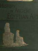 A History of Art in Ancient Egypt, Vol. 2 (of 2)