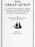 The Great Quest
A romance of 1826, wherein are recorded the experiences of Josiah Woods of Topham, and of those others with whom he sailed for Cuba and the Gulf of Guinea