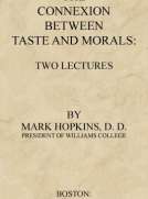 The Connexion Between Taste and Morals: Two lectures