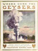 To Geyserland
Union Pacific-Oregon Short Line Railroads to the Yellowstone
National Park