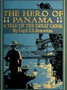 The Hero of Panama
A Tale of the Great Canal