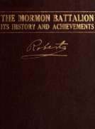 The Mormon Battalion
Its History and Achievements