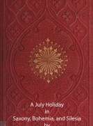 A July Holiday in Saxony, Bohemia, and Silesia