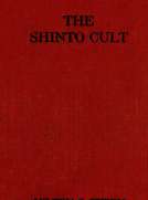 The Shinto Cult
A Christian Study of the Ancient Religion of Japan