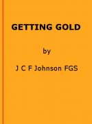 Getting Gold
A Gold-Mining Handbook for Practical Men