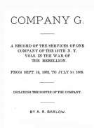 Company G
A Record of the Services of One Company of the 157th N. Y. Vols. in the War of the Rebellion from Sept. 19, 1862, to July 10, 1865