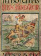 The Boy Chums Cruising in Florida Waters
or, The Perils and Dangers of the Fishing Fleet