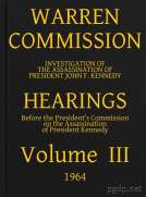 Warren Commission (3 of 26): Hearings Vol. III (of 15)
