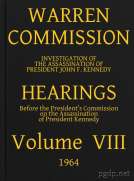 Warren Commission (8 of 26): Hearings Vol. VIII (of 15)