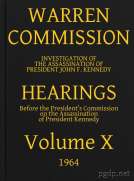 Warren Commission (10 of 26): Hearings Vol. X (of 15)