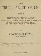 The Truth about Opium
Being a Refutation of the Fallacies of the Anti-Opium
Society and a Defence of the Indo-China Opium Trade
