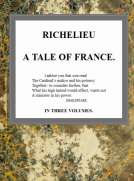 Richelieu: A Tale of France, v. 3/3