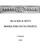 Blackie & Son's Books for Young People, Catalogue - 1898