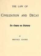 The Law of Civilization and Decay
An Essay on History