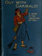 Out with Garibaldi: A story of the liberation of Italy