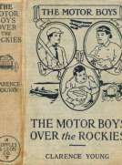 The Motor Boys Over the Rockies
Or, A Mystery of the Air