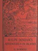 Ralph Denham's Adventures in Burma
A Tale of the Burmese Jungle