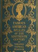 Famous American Belles of the Nineteenth Century