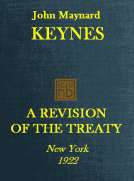 A Revision of the Treaty
Being a Sequel of The Economic Consequence of the Peace
