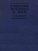 Fighting Without a War: An Account of Military Intervention in North Russia