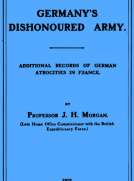Germany's Dishonoured Army
Additional records of German atrocities in France