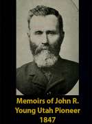 Memoirs of John R. Young
Utah Pioneer 1847