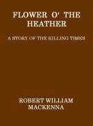 Flower o' the Heather
A Story of the Killing Times