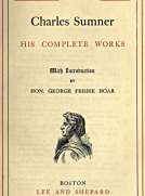 Charles Sumner; his complete works, volume 5 (of 20)
