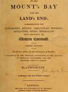 A Guide to the Mount's Bay and the Land's End
Comprehending the topography, botany, agriculture,
fisheries, antiquities, mining, mineralogy and geology of
West Cornwall